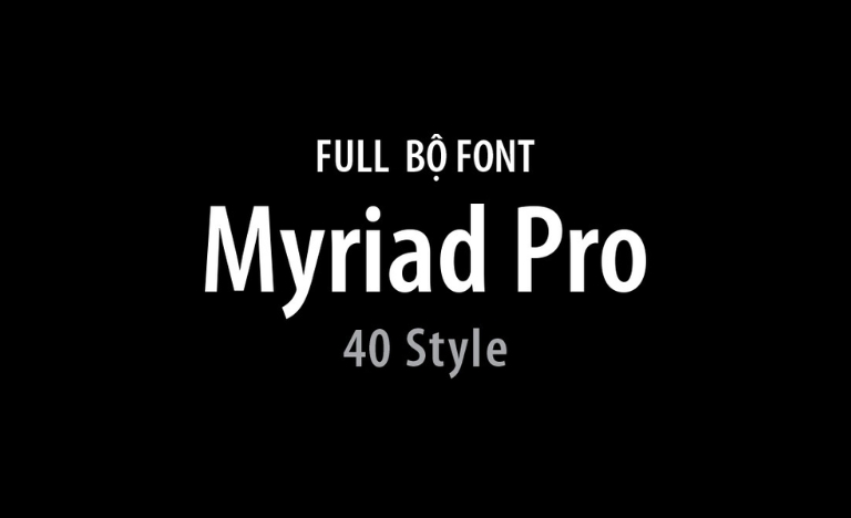 Download font Myriad Pro trọn bộ chuẩn thiết kế và in ấn