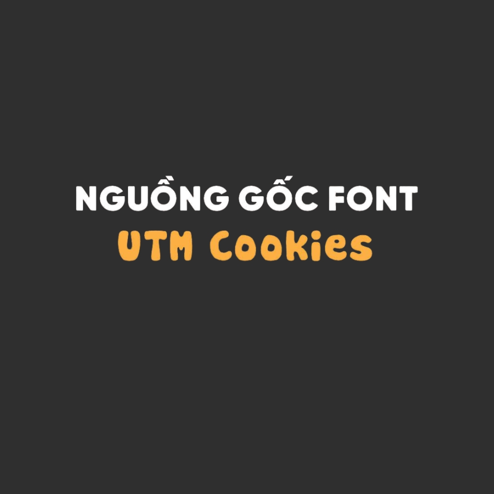 UTM Cookies việt hóa với nét chữ viết tay mềm mại phù hợp thiết kế bao bì và thiệp