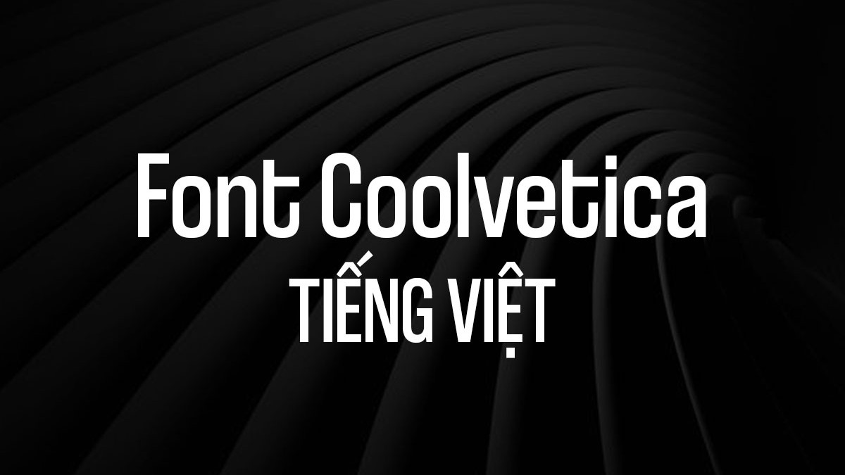 Font Coolvetica Việt hóa