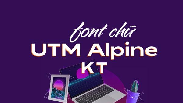 UTM Alpine KT font hiện đại