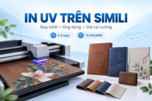 Dịch vụ in UV trên simili theo yêu cầu, giá xưởng chỉ từ 270.000đ